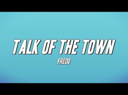 Fredo - Talk Of The Town
