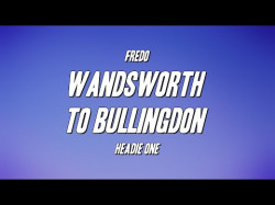 Fredo - Wandsworth To Bullingdon Ft Headie One