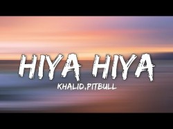 FtKhaledPitbull - Hiya hiyalyrics