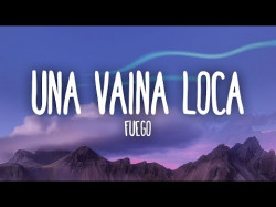 Fuego - Una Vaina Loca Letralyrics