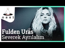 Fulden Uras - Severek Ayrılalım