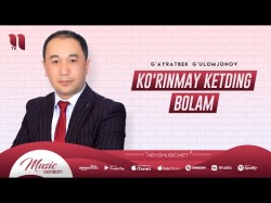 G'ayratbek G'ulomjonov - Ko'rinmay Ketding Bolam