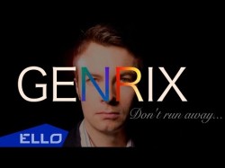 Genrix - Donʼt Run Away Lyric