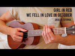 Girl In Red - We Fell In Love In October Easy Ukulele Tutorial With Chords