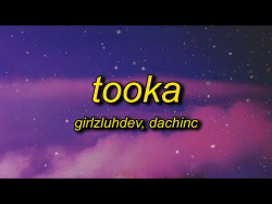 Girlzluhdev - Tooka Ft Dachinc