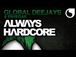 Global Deejays Envegas - Always Hardcore New Main Radio