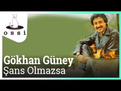 Gökhan Güney - Şans Olmazsa