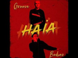 Groove, Bodiev - Haia