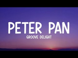 Groove Delight - Peter Pan Lyrics