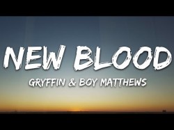 Gryffin - New Blood Ft Boy Matthews