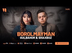Gulbahor, Shaxboz - Borolmayman