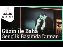 Güzin Ile Baha - Gençlik Başımda Duman