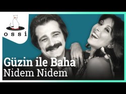 Güzin Ile Baha - Nidem Nidem