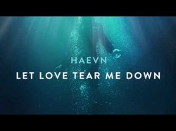 Haevn - Let Love Tear Me Down Only