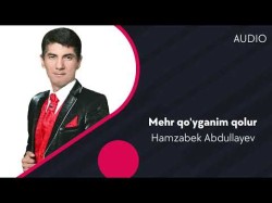 Hamzabek Abdullayev - Mehr Qo'yganim Qolur