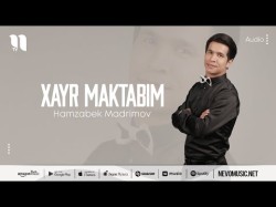 Hamzabek Madrimov - Xayr Maktabim