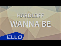 Hardloff - Wanna Be Ello Up