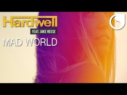 Hardwell Feat Jake Reese - Mad World