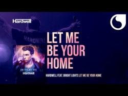 Hardwell Ft Bright Lights - Let Me Be Your Home Album Unitedweare