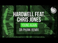 Hardwell Ft Chris Jones - Young Again Dr Phunk Remix