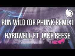 Hardwell Ft Jake Reese - Run Wild Dr Phunk Remix