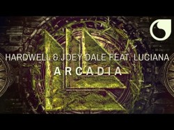 Hardwell Joey Dale Ft Luciana - Arcadia Original Mix