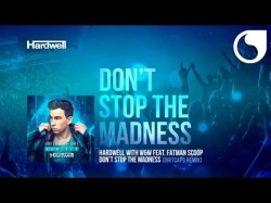 Hardwell W&W Ft Fatman Scoop - Don't Stop The Madness Dirtcaps Remix