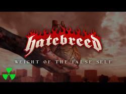 Hatebreed - Weight Of The False Self Official Lyric Video