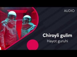 Hayot Guruhi - Chiroyli Gulim