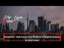 Housenick - Drift Away The Distance, Riddick Remix