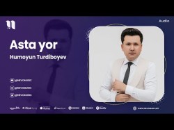 Humoyun Turdiboyev - Asta Yor