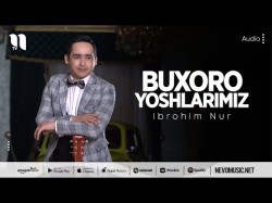 Ibrohim Nur - Buxoro Yoshlarimiz