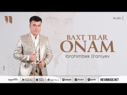 Ibrohimbek G'aniyev - Baxt Tilar Onam