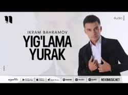 Ikram Bahramov - Yig'lama Yurak