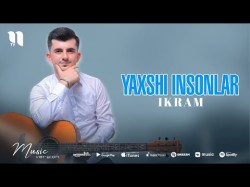 Ikram - Yaxshi Insonlar