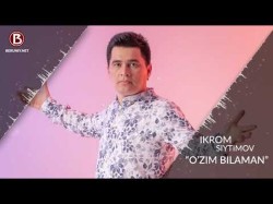 Ikrom Siytimov - O'zim Bilaman