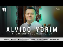 Ikromjon Abdumannopov - Alvido Yorim