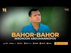 Ikromjon Abdumannopov - Bahorbahor