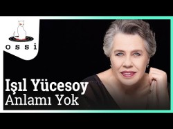 Işıl Yücesoy - Anlamı Yok