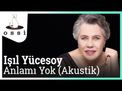 Işıl Yücesoy - Anlamı Yok Akustik