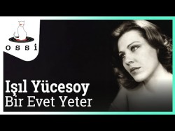 Işıl Yücesoy - Bir Evet Yeter