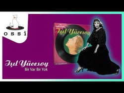 Işıl Yücesoy - Bir Var Bir Yok