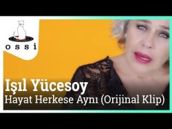 Işıl Yücesoy - Hayat Herkese Aynı