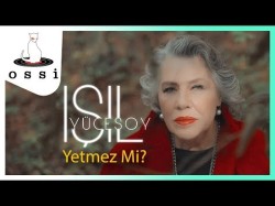 Işıl Yücesoy - Yetmez Mi