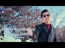 Ilhom Hayitboyev - Sansiz Jonim