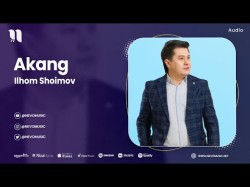 Ilhom Shoimov - Akang