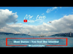 Ilkan Gunuc - You Feel Like Istanbul