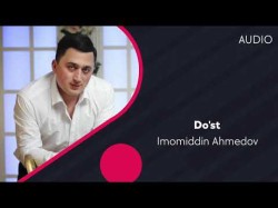 Imomiddin Ahmedov - Do'st