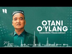 Inomiddin Shamsudinov - Otani O'ylang