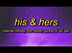 Internet Money - His, Hers Ft Don Toliver, Lil Uzi Vert, Gunna